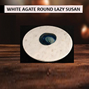 WHITE ROUND LAZY SUSAN WITH AGATE
